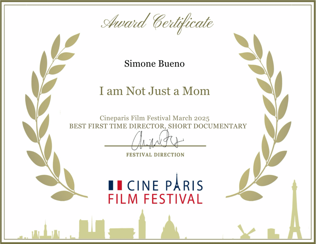 Best First Time Director - Cine Paris Film Festival - I Am Not Just A Mom - Short Doc
