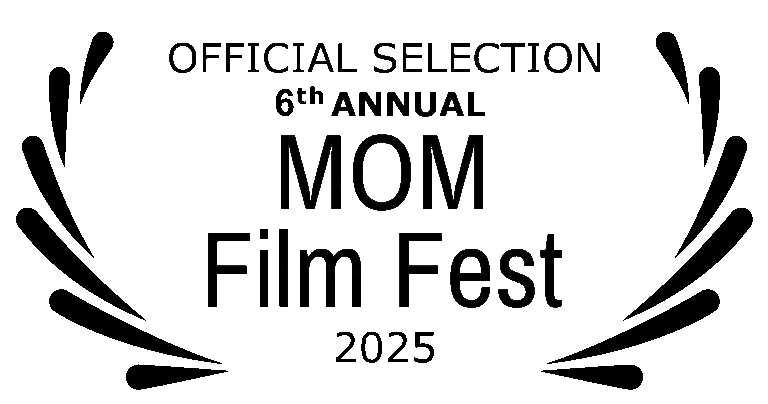 Official Selection 6th Annual MOM Film Fest 2025
